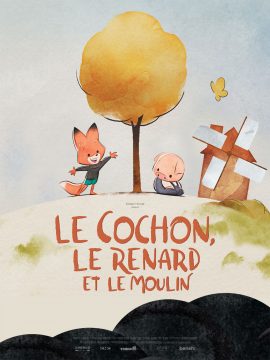 LE COCHON LE RENARD ET LE MOULIN AFFICHE
